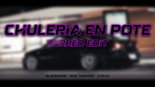 Chuleria En Pote Turreo Edit  Blackriver Ft Fede Tarifeño Zito Dj [upl. by Mairam]