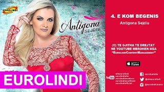 Antigona Sejdiu  E kom begenis audio 2015 [upl. by Kiefer87]