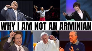 Why I Am NOT An Arminian [upl. by Frederic]