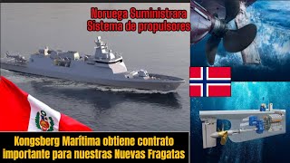 Kongsberg Maritime obtiene contrato de propulsión para las nuevas Fragatas Peruanas‼️ [upl. by Niawat]