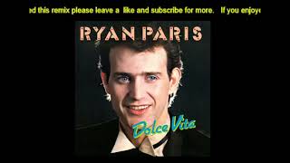 Ryan Paris  Dolce Vita DJ BRIAN W Remix [upl. by Oster]