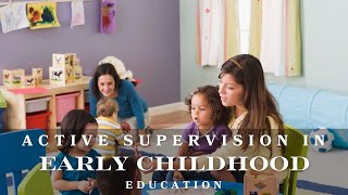 Active Supervision In Early Childhood Education [upl. by Sekofski]