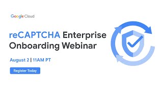 reCAPTCHA Enterprise Onboarding Webinar [upl. by Frere]