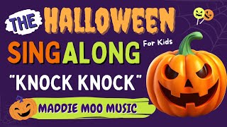 Knock Knock Halloween Singalong for kids HalloweenSong KidsMusic SingAlong [upl. by Gerry461]