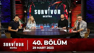 Survivor Ekstra 40 Bölüm  29 Mart 2023 [upl. by Roee]