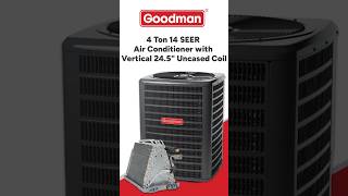 Goodman 4 Ton 14 SEER AC and Vertical 245quot Uncased Coil shorts [upl. by Afra]