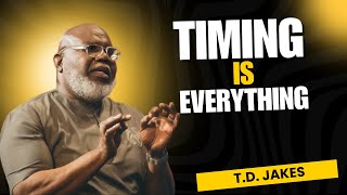 TD jakes  TIMING IS EVERYTHING  How to Take Control of Your Future [upl. by Noel]