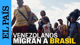 BRASIL  Pacaraima poblado brasileño de migrantes venezolanos  EL PAÍS [upl. by Saberio78]