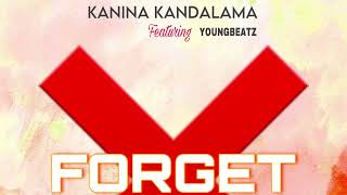 Kanina kandalama ft YoungBeatz ForgetOfficial Audio [upl. by Caryn]