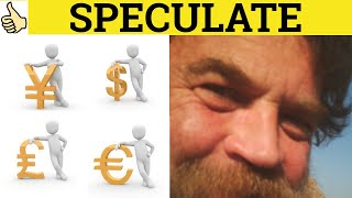 🔵 Speculate Speculative Speculator Speculation  Speculate Meaning  Speculation Examples Business [upl. by Inalaehak72]