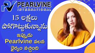 Pearlvine International I lost 15 lakhs Now I am Happy after joining in Pearlvine [upl. by Feeney]