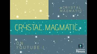 CRYSTAL MAGMATIC CRYSTAL MAGMATIC TUNE 20204 [upl. by Arahsal]