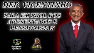 DEP VICENTINHO FALA NA TRIBUNA EM PROL DOS APOSENTADOS [upl. by Gilberta261]