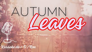 AUTUMN LEAVES Karaoke Bm  Karaoke Nostalgia Lagu Barat  Tembang Kenangan [upl. by Forward228]