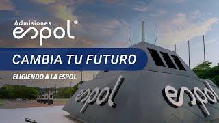 Cambia tu futuro eligiendo a la Espol [upl. by Giraud]