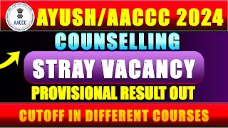 AACCCAYUSH COUNSELLING 2024 STRAY VACANCY ROUND PROVISIONAL RESULT OUTS [upl. by Aldwin]