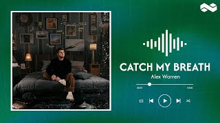 Alex Warren  Catch My Breath lyrics [upl. by Yot]