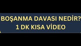 BOŞANMA DAVASI NEDİR KISA [upl. by Anivahs]