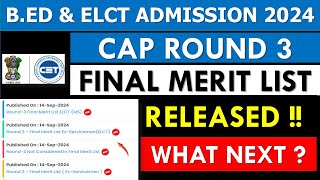 bed amp elct cap round 3 final merit list released  what next  bed cap round 2024 [upl. by Gilli]