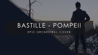 Bastille  Pompeii  Epic Orchestral Cover [upl. by Hsinam]