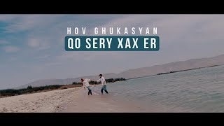 Hov Ghukasyan  Qo sere xax er official video Premiere 2019 [upl. by Pamela]