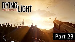 DYING LIGHT  ★ Part 23 Die Retter  Teil 2  Lösung HD  Uncut Lets Play Dying Light [upl. by Eicrad]