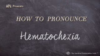 How to Pronounce Hematochezia Real Life Examples [upl. by Naivatco]