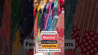 Wanted 4 to5 Sales Girls  Femina Fashions  RR Street  Madanapalli  9121648764 [upl. by Eelinnej]