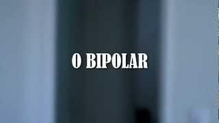 O Bipolar [upl. by Jemimah]