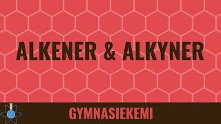 Alkener og alkyner  Kemi B  Organisk kemi 2 [upl. by Ymrej]