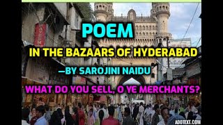 In the Bazaars of Hyderabad Poem by Sarojini Naidu  What do you sell O ye merchants [upl. by Halyk550]