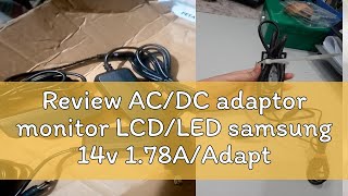 Review ACDC adaptor monitor LCDLED samsung 14v 178AAdaptor LCDLED Monitor Samsung 14V 1786A [upl. by Alper]