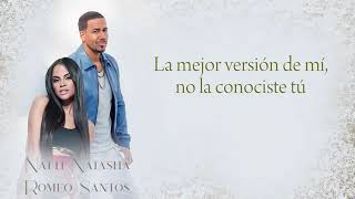 Natti Natasha ft Romeo Santos  La mejor versión de mi letras [upl. by Viviane925]