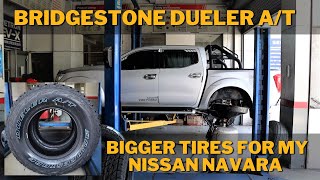 Bridgestone Dueler AT Bigger Tires For My Nissan Navara [upl. by Raval]