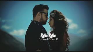 Rafta Rafta Sanam  slowedReverd lofi Love song Bollywood hasanAR17Mrock [upl. by Alyssa169]