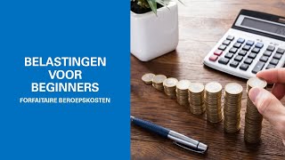 BELASTINGEN VOOR BEGINNERS  FORFAITAIRE BEROEPSKOSTEN [upl. by Eillib10]