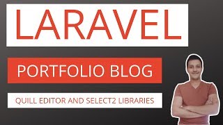 Laravel Blog  Portfolio Application Part 9 Quill editor and select2 libraries [upl. by Soilisav]