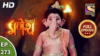 Vighnaharta Ganesh  Ep 273  Full Episode  6th September 2018 [upl. by Glori]