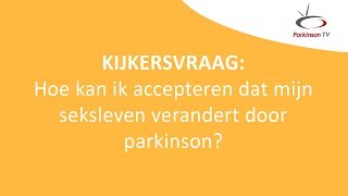 Hoe kan ik accepteren dat mijn seksleven verandert door parkinson [upl. by Rafaellle]