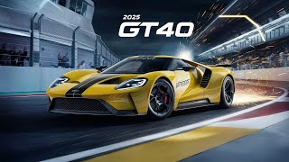 quot2025 Ford GT40 Redefining Speed and Luxuryquot [upl. by Bina]