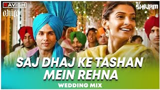 Saj Dhaj Ke Tashan Mein Rehna  Wedding Mix Mausam Shahid Kapoor  DJ Ravish DJ Chico amp DJ Shivam [upl. by Enirok239]