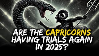 CAPRICORN FORECAST FOR 2025 YEAR OF THE SERPENT [upl. by Capon]