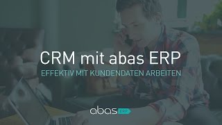 CRM mit abas ERP  Wie ich effektiv mit Kundendaten arbeiten kann [upl. by Yruok40]