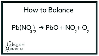 How to Balance PbNO32  PbO  NO2  O2  Decomposition of Lead II Nitrate [upl. by Nell932]