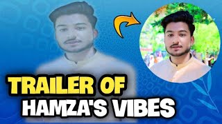 Trailer Of Hamzas Vibes❤️😘 [upl. by Osnofledi]