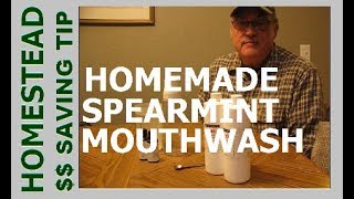 HOMESTEAD MONEY SAVING TIP  Homemade Spearmint Mouthwash [upl. by Emyle891]