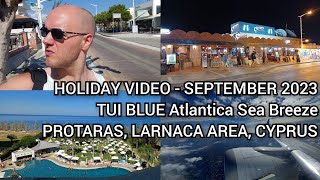 HOLIDAY VID TUI BLUE Atlantica Sea Breeze Larnaca Cyprus  Sept 2023 [upl. by Rebma147]