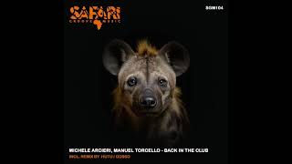 Michele Arcieri Manuel Torcello  Back In The Club Original Mix SAFARI GROOVE MUSIC [upl. by Theo]