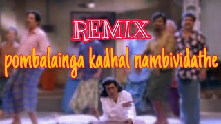 pombalainga kadhal nambividathe Remix Song  Tamil Remake Song [upl. by Icken]