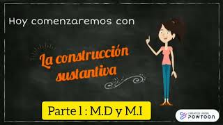 La construcción sustantiva Parte I  MD y MI [upl. by Atteselrahc]